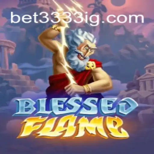 The Thrilling World of BlessedFlame on Bet3333.com Platform