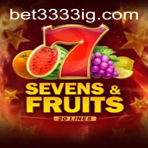 Exploring SevensFruits20: The Ultimate Online Slots Experience on Bet3333.com