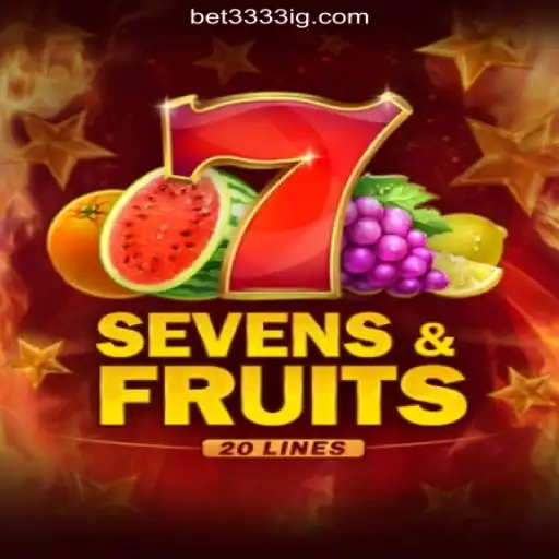 Exploring SevensFruits20: The Ultimate Online Slots Experience on Bet3333.com