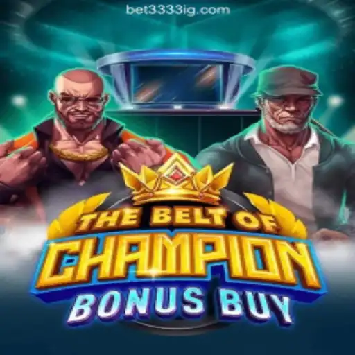 Experience Thrills with TheBeltOfChampionBonusBuy on Bet3333.com - Your Ultimate Online Slots Destination